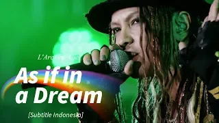 Download L'Arc~en~Ciel - As if in a dream | Subtitle Indonesia MP3