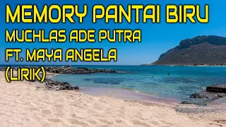 memory pantai biru muchlas ade putra ft maya angela lirik 