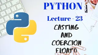 Casting and Coercion in PYTHON Part - 2 Lecture