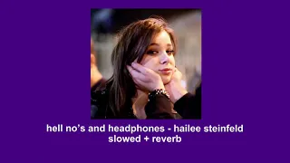 Download hell no's and headphones- hailee steinfeld (slowed+reverb) MP3