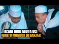 Download Lagu ABUYA UCI | KISAH UNIK WAKTU MONDOK DI BANJAR