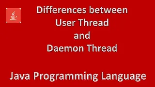 Differences between User Thread and Daemon Thread