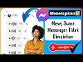 Download Lagu CARA MEMBETULKAN MESEJ SUARA MESSENGER TIDAK DIMAINKAN (BAHARU 2024)