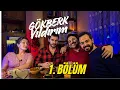 Gökberk YILDIRIM | ŞOVU KES – 1. BÖLÜM