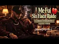 I Left Without Making a Sound 💔 | Sad Corrido Tumbado Mix | LINZAE LIR Style | 1 Hour