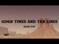 Download Lagu Zach Top - Good Times \u0026 Tan Lines (Lyrics)