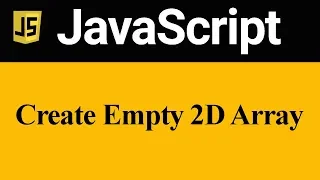 How to Create Empty 2D Array in JavaScript Hindi