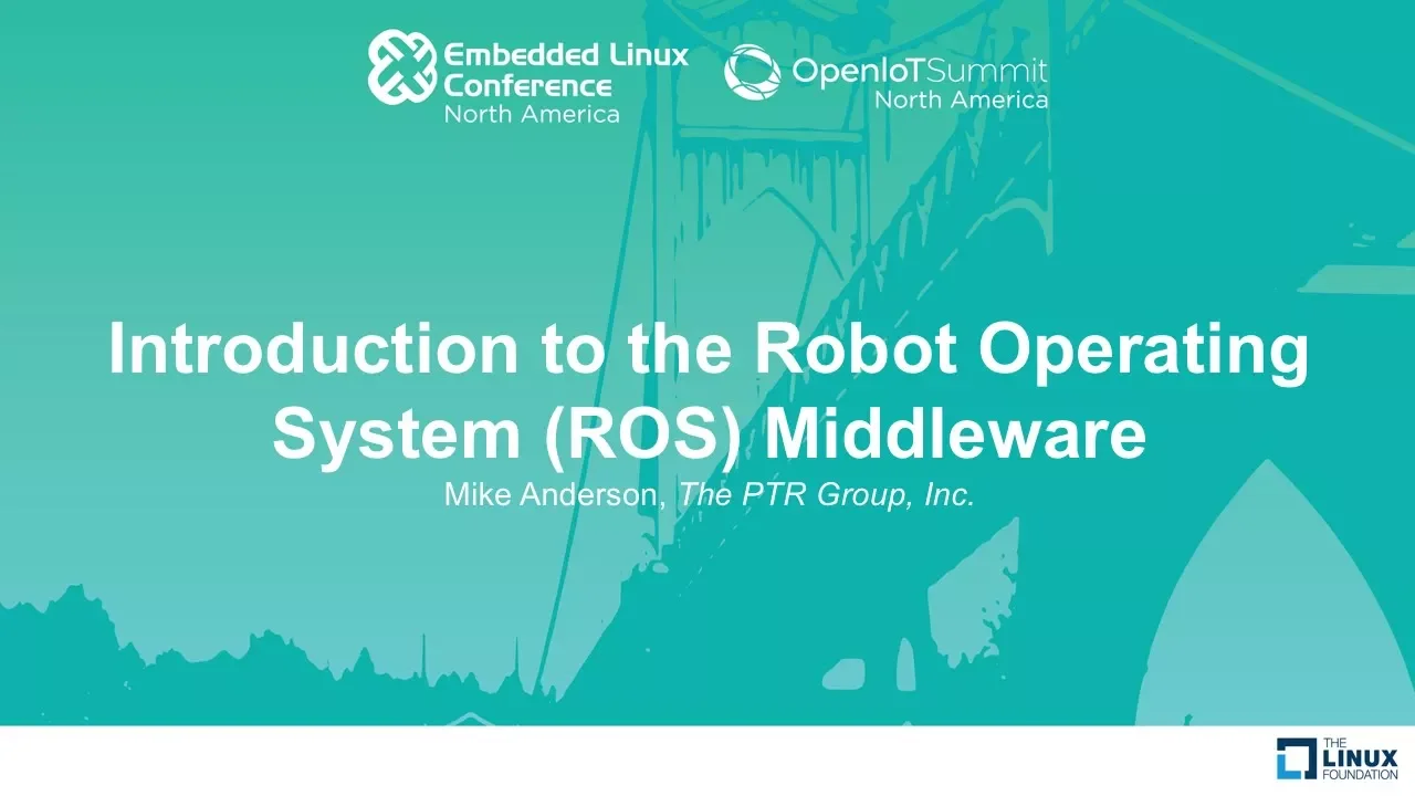 Introduction to the Robot Operating System (ROS) Middleware - Mike Anderson, The PTR Group, Inc.