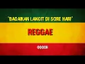 Download Lagu BAGAIKAN LANGIT DI SORE HARI || versi reggae