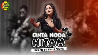 CINTA NODA HITAM - MEGGY Z | KALIA SISKA FT SKA 86 (UYE tone Official Music Video)
