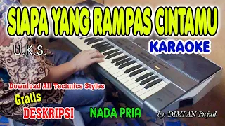 Download SIAPA YANG RAMPAS CINTAMU KARAOKE U.K's I  Nada Pria I Orgen Tunggal MP3