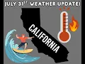 California Weather July 31st Update