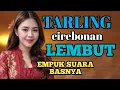 Download Lagu ENAK BANGET DIDENGAR SAMBIL SANTAI_TARLING CIREBONAN LEMBUT BANGET