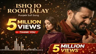 ishq jo rooh jalay heart touching punjabi sufi song jab mohabbat aag ban gayi 2025