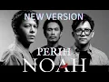 Download Lagu NOAH - PERIH - (Cover Music Video)