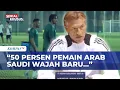 Download Lagu Lawan Timnas Indonesia, Pelatih Arab Saudi Ungkap Mainkan Pemain Generasi Baru | SAPA MALAM