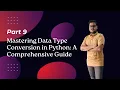 Mastering Data Type Conversion in Python A Comprehensive Guide Python Full Course DcodeBits