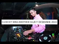 Download Lagu DJ DICKY WING BROTHER CLUB 11 DESEMBER 2022 #sukadisco