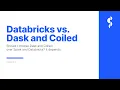 Databricks vs Dask and Coiled