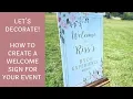 How To Make A Welcome Sign For Your Event DIY Tutorial