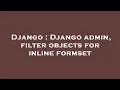 Django Django admin filter objects for inline formset