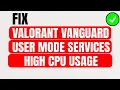 How To Fix Valorant Vanguard Users Mode Service High CPU