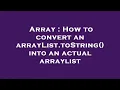 Array How to convert an arrayList toString into an actual arraylist