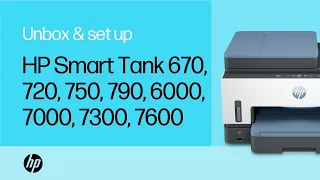 Unbox set up HP Smart Tank 670 720 750 790 6000 7000 7300 7600 printers HP Support