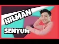 Lagu Hilman - Senyum | Awak Suka Saya Tak