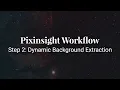 Pixinsight Workflow Step 2 Dynamic Background Extraction