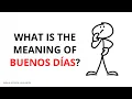 What is the meaning of buenos dias QnA Explained