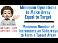 Minimum Operations to Make Array Equal to Target Minimum Number of Increments Leetcode 3229