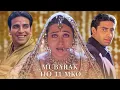Mubarak Ho Tumko Ye Shaadi Tumhari - Haan Maine Bhi Pyaar Kiya | Udit N | Akshay, Karisma, Abhishek