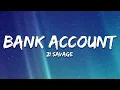 Download Lagu 21 Savage - Bank Account (Clean Edit) [Lyrics]