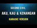 Download Lagu Second Civil - Aku, Kau \u0026 Kenangan ( Karaoke Version ) - Tanpa Vocal