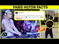Top 10 Paris Hilton Facts You Didn t Know
