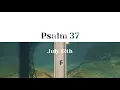 July 12th - Psalm 37 Reading of Scripture AMP