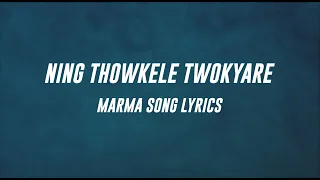 Download Ning Thowkele Twokyare (নিং থোওয় কেলে তোওয়ক্যারে) Marma Old Song Lyrics MP3