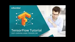 TensorFlow Tutorial Deep Learning Using TensorFlow TensorFlow Tutorial Python Edureka