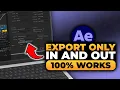 How To Export Only in and Out in After Effects 100 WORKS NO Yapping To The Point EASY