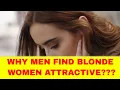 Why Men Find Blonde Women Attractive