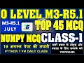 Python Live Class Top 45 Numpy MCQs Target 19 August O level Exam M3-R5 1 Python MCQs