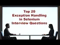 Top 20 Exception Handling in Selenium Interview Questions