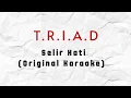 Download Lagu T.R.I.A.D - Selir Hati (Karaoke Original) HQ Audio