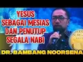 Download Lagu DR. BAMBANG NOORSENA: YESUS SEBAGAI MESIAS DAN PENUTUP SEGALA NABI 