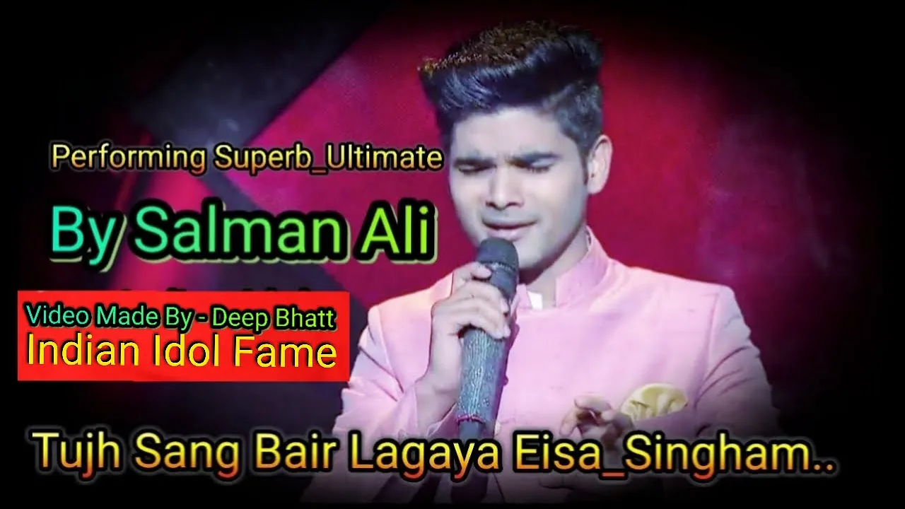 Salman_Ali @Tujh sang bair lagaya aisa_Singham@ 15.12.2018_Indian Idol