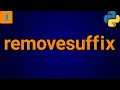 Python String Remove Suffix