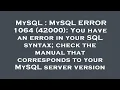 MySQL MySQL ERROR 1064 42000 You have an error in your SQL syntax check the manual that corres