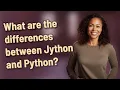 What are the differences between Jython and Python
