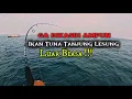 Download Lagu Luar Biasa‼️Edisi Antar Tamu Dari China Mancing Ikan Tuna Tanjung Lesung